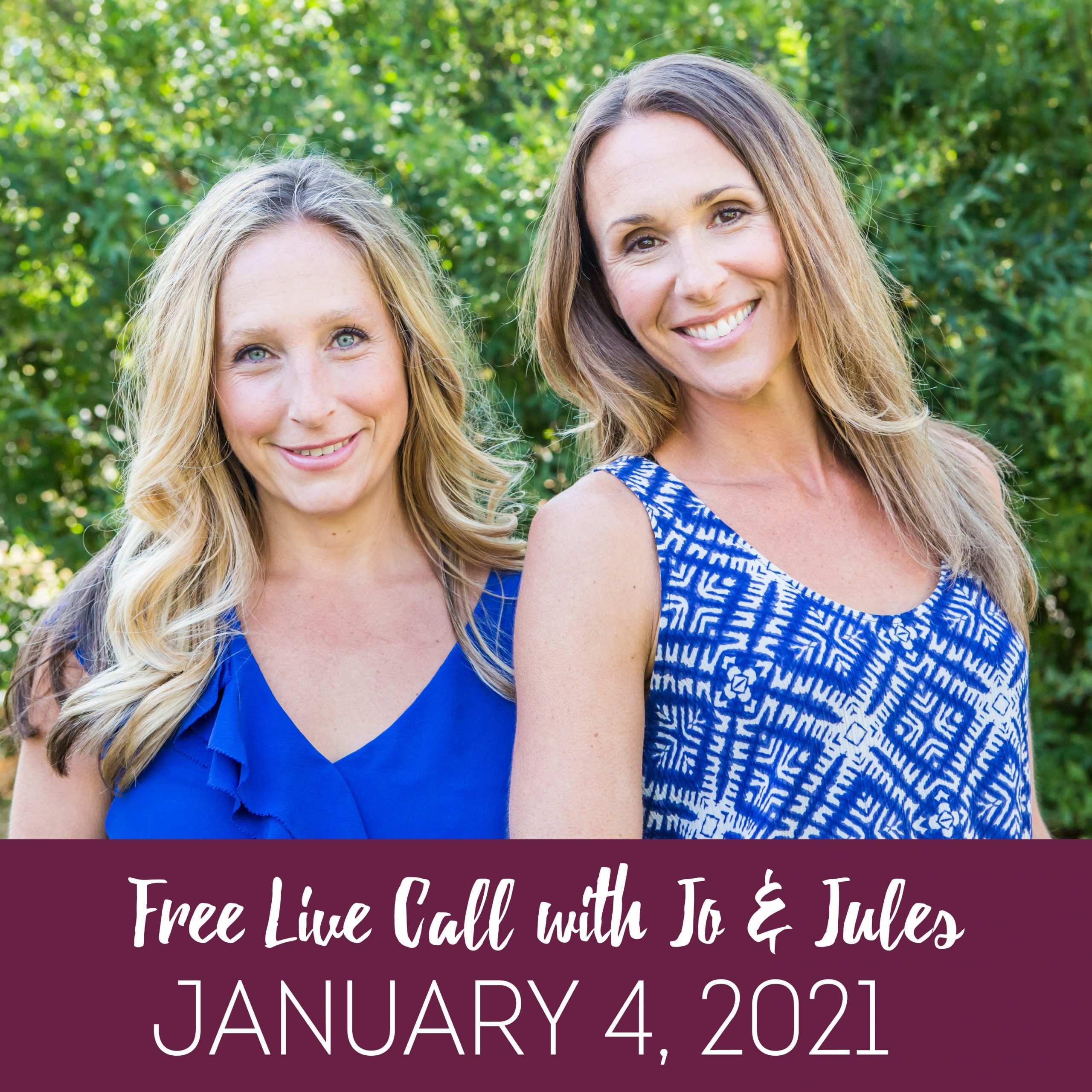 Jo and Jules - Free Live Call with Jo & Jules January 4,2021